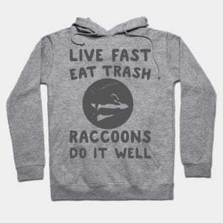 live fast raccoons do it well Hoodie